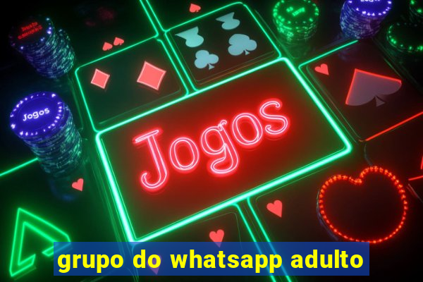 grupo do whatsapp adulto